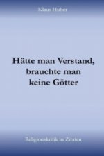 Hätte man Verstand, brauchte man keine Götter