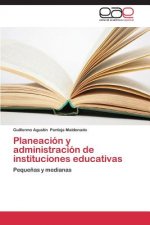 Planeacion y administracion de instituciones educativas