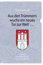 Aus den Trümmern wuchs ein neues Tor zur Welt ...