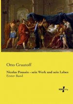 Nicolas Poussin - sein Werk und sein Leben