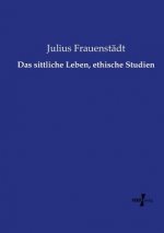 sittliche Leben, ethische Studien