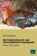 Die Federviehzucht vom wirtschaftlichen Standpunkt