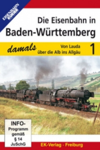 Die Eisenbahn in Baden-Württemberg damals, 1 DVD. Bd.1