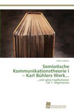 Semiotische Kommunikationstheorie I - Karl Buhlers Werk...