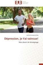 D pression, Je t'Ai Vaincue!