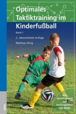 Optimales Taktiktraining im Kinderfußball, m. 1 CD-ROM