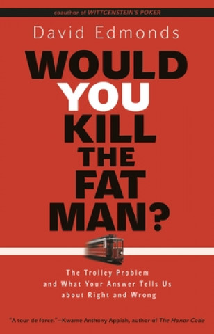 Would You Kill the Fat Man? (David Edmonds)(Miękka)