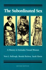 Subordinated Sex:History of Attitudes toward Wo