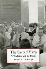 Sacred Harp: A Tradition And Its Music (Brown Thrasher Books)