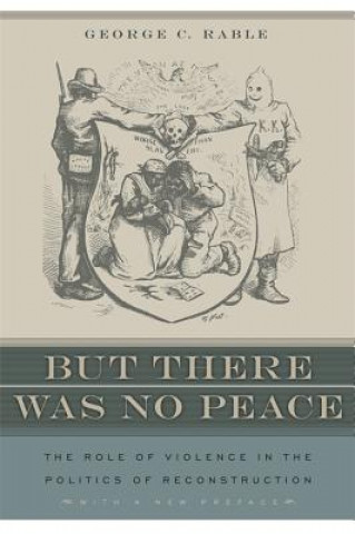 But There Was No Peace: The Role Of Violence In The Politics Of Reconstruction