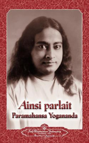 Ainsi parlait Paramahansa Yogananda (Sayings of Yogananda)