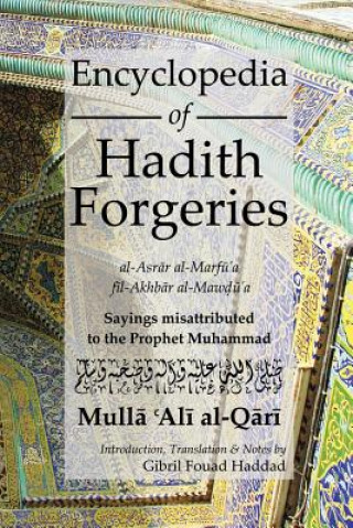 Encyclopedia of Hadith Forgeries: al-Asrar al-Marfu'a fil-Akhbar al-Mawdu'a