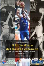 Libro D'oro Del Basket Catanese 1933-2013