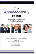 Approachability Factor: Influencing Relationships and Getting Results