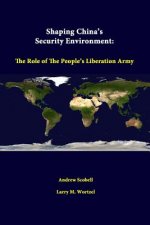 Shaping China's Security Environment: the Role of the People's Liberation Army