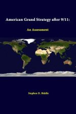 American Grand Strategy After 9/11: an Assessment