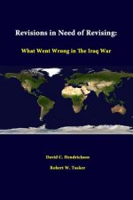 Revisions in Need of Revising: What Went Wrong in the Iraq War