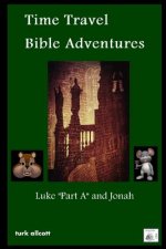 Time Travel Bible Adventures: Luke 