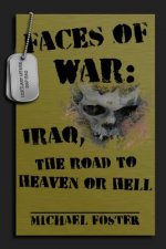 Faces of War: Iraq, the Road to Heaven or Hell