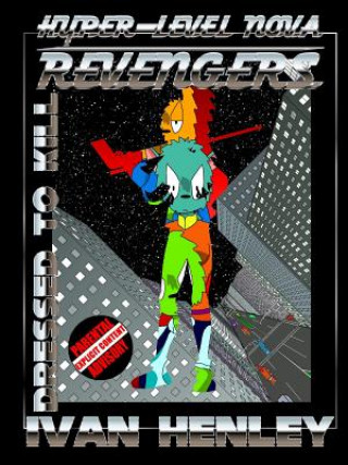 Hyper-Level Nova Revengers: Dressed to Kill