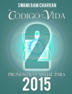 Codigo de La Vida #2 Pronostico Anual Para 2015