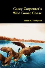 Casey Carpenter's Wild Goose Chase