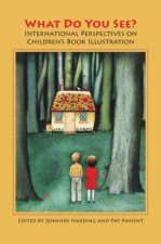 What Do You See?  International Perspectives on Children's Book Illustration