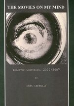 Movies on My Mind: Selected Criticism, 2002-2007