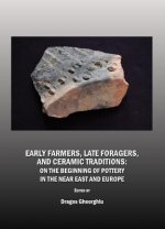 Early Farmers, Late Foragers, and Ceramic Traditions: on the Beginning of Pottery in the Near East and Europe