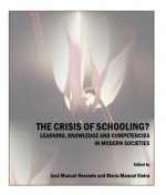 Crisis of Schooling? Learning, Knowledge and Competencies in Modern Societies