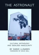 Astronaut: Cultural Mythology and Idealised Masculinity