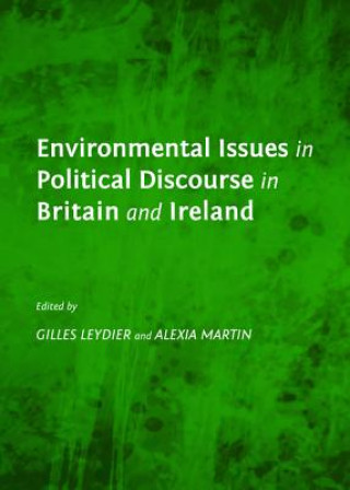 Environmental Issues in Political Discourse in Britain and Ireland