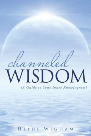 Channeled Wisdom