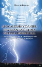 Apocalipsis y Daniel revelan la ultima guerra espiritual