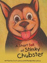 Short Tale of Stinky Chubster