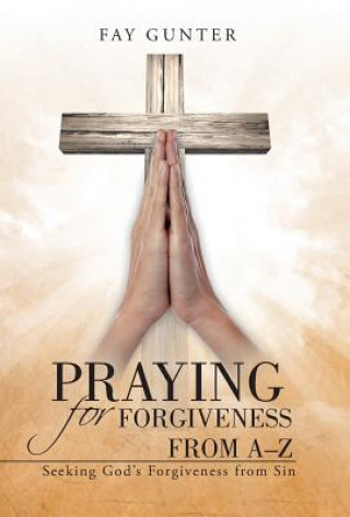 Praying for Forgiveness from A-Z