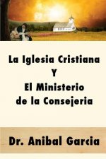 Iglesia Cristiana y El Ministerio de la Consejeria