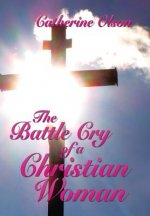 Battle Cry of a Christian Woman