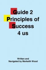 Guide 2 Principles of Success 4 Us