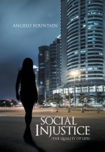 Social Injustice (The Quality of Life)