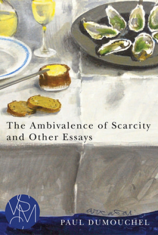 Ambivalence of Scarcity and Other Essays