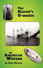 Kaiser's U-Boats in American Waters