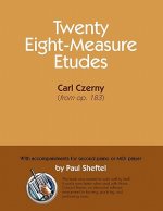 Twenty Eight-Measure Etudes [Of] Carl Czerny