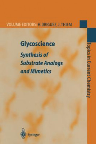 Glycoscience: Synthesis of Substrate Analogs and Mimetics