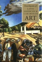Encyclopedia of Latin American and Caribbean Art