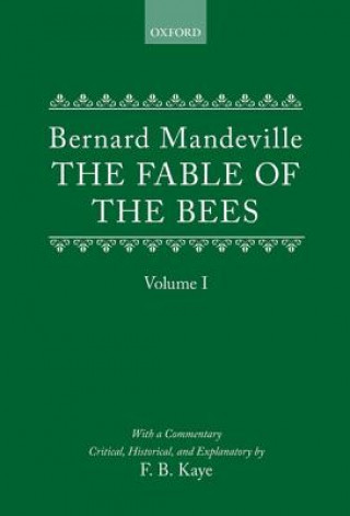 Fable of the Bees: Or Private Vices, Publick Benefits