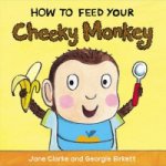 How to Feed Your Cheeky Monkey