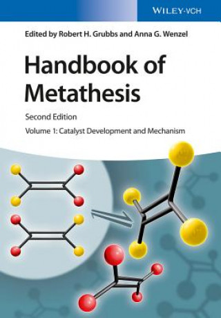 Handbook of Metathesis - Catalyst Development and Mechanism 2e