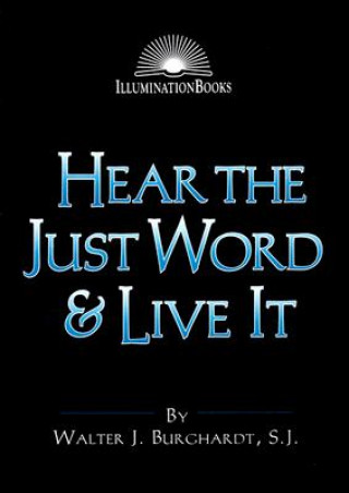 Hear the Just Word and Live it