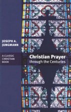 Christian Prayer Through the Centuries